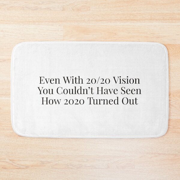 Item preview, Even With 20/20 Vision You Couldn't Have Seen How 2020 Turned Out designed and sold by Ayadsan.