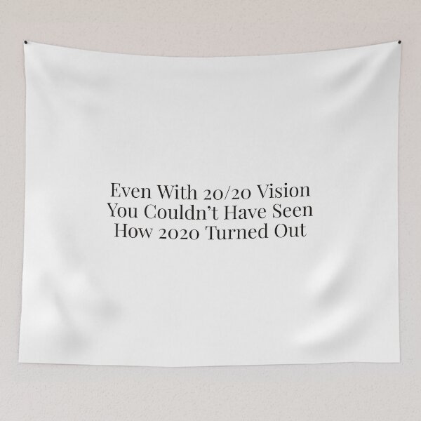 Item preview, Even With 20/20 Vision You Couldn't Have Seen How 2020 Turned Out designed and sold by Ayadsan.
