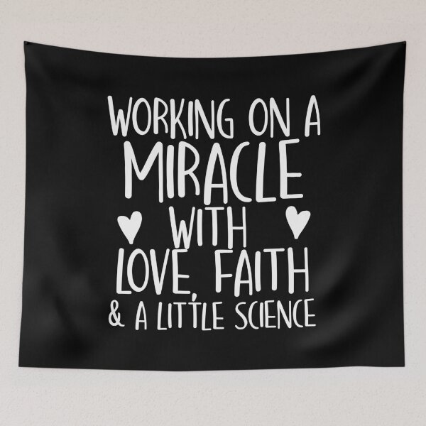 Item preview, IVF Working on a Miracle with LovE, Faith and a little Science Infertility Gift TtC designed and sold by Akmloza.