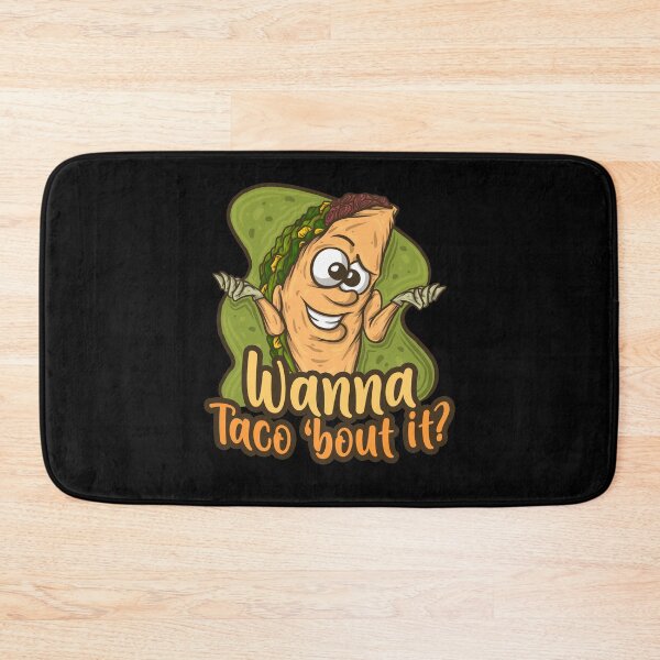 Item preview, Wanna Taco Bout It Fast Food Foodie Mexican designed and sold by DoSt-997.