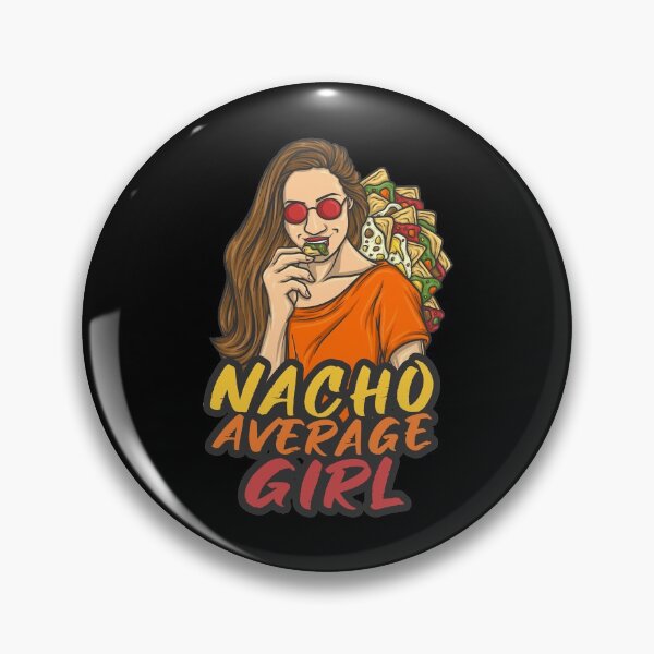 Item preview, Nacho Average Girl Fast Food Foodie Girls Women designed and sold by DoSt-997.