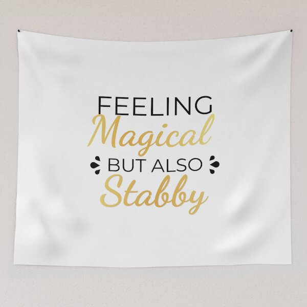 Item preview, Feeling Magical But Also Stabby designed and sold by ClaudiaGrosso.