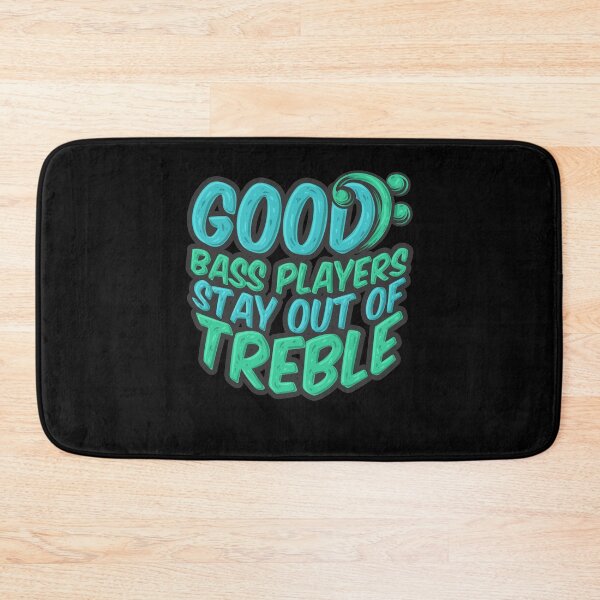 Item preview, Good Bass Players Stay Out Of Treble Music Bassist designed and sold by DoSt-997.