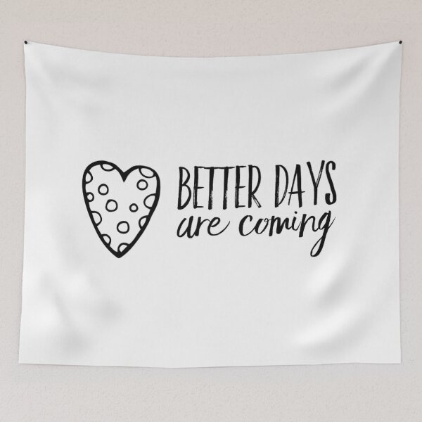Item preview, Better Days Are Coming designed and sold by ArtFay.