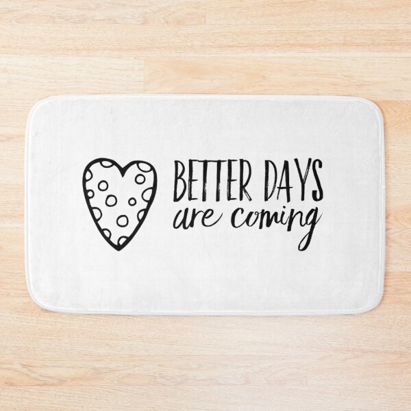 Item preview, Better Days Are Coming designed and sold by ArtFay.