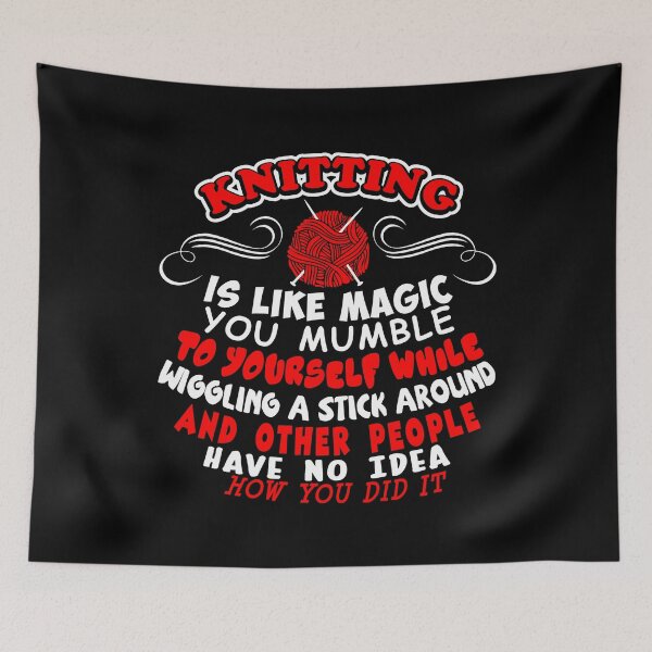 Item preview, Knitting Is Like Magic You Mumble Wiggling Stick designed and sold by Charles Brian.