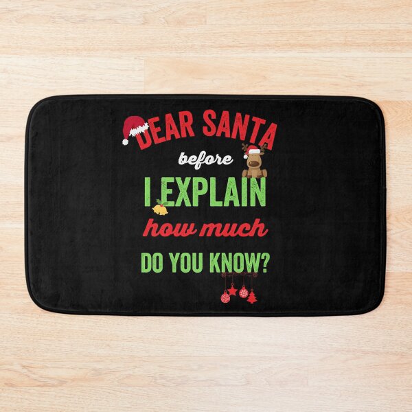Item preview, Dear Santa Before I Explain How Much Do You Know designed and sold by prehokage.