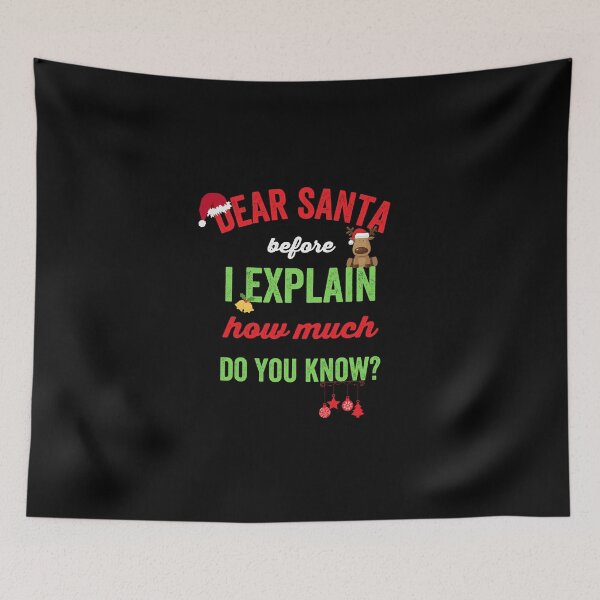 Item preview, Dear Santa Before I Explain How Much Do You Know designed and sold by prehokage.