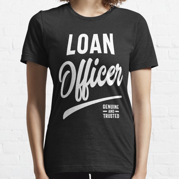 Loan Officer Sayings Gifts Merchandise Redbubble