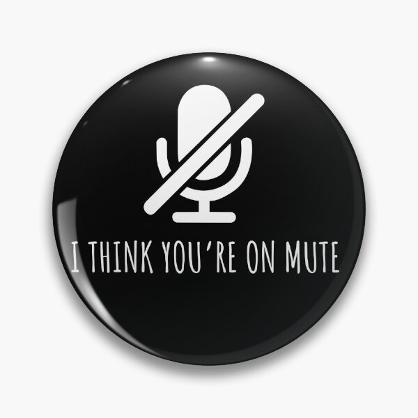 Item preview, I Think You're On Mute Funny designed and sold by Nerd Shizzle.