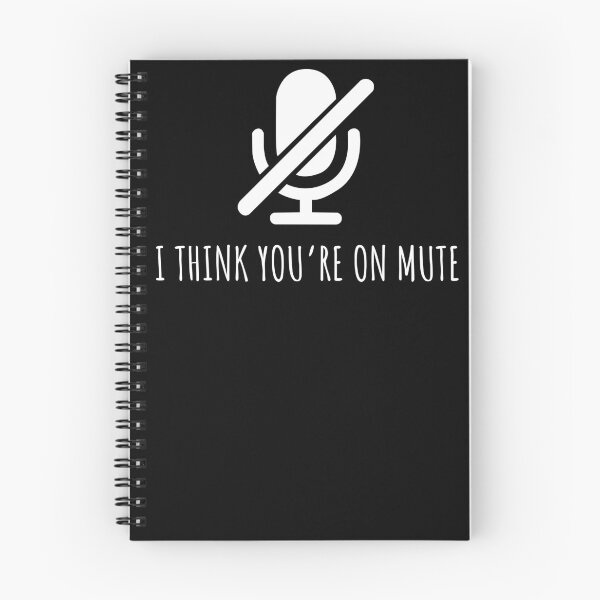 Item preview, I Think You're On Mute Funny designed and sold by Nerd Shizzle.