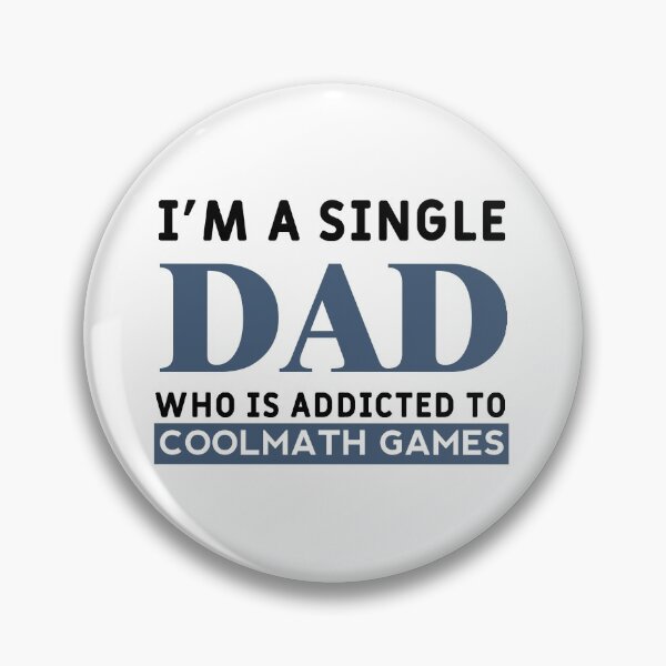 Item preview, I'm a single dad who is addicted to cool math game designed and sold by Art-Tease.