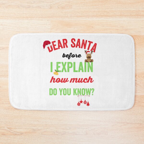 Item preview, Dear Santa Before I Explain How Much Do You Know designed and sold by prehokage.