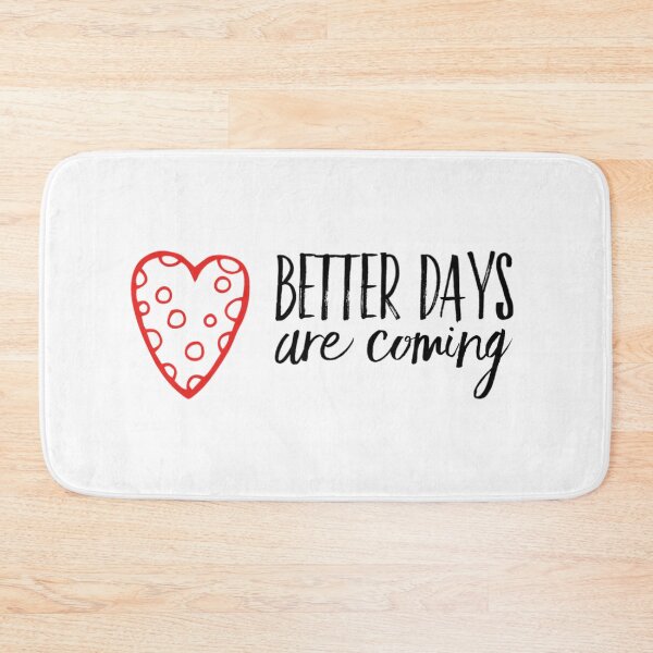 Item preview, Better Days Are Coming designed and sold by ArtFay.