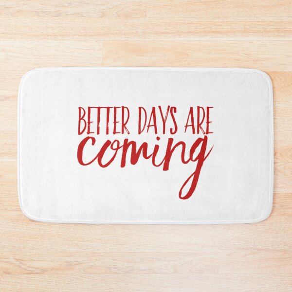 Item preview, Better Days Are Coming designed and sold by ArtFay.
