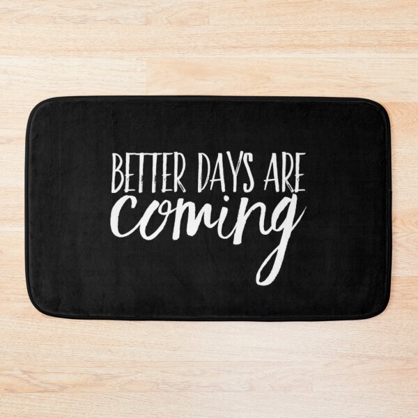 Item preview, Better Days Are Coming designed and sold by ArtFay.
