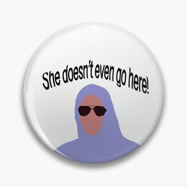 Item preview, She doesn’t even go here! designed and sold by charlottewhite8.