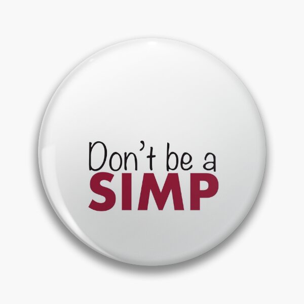 Item preview, Don’t be a Simp designed and sold by PenningtonPrint.