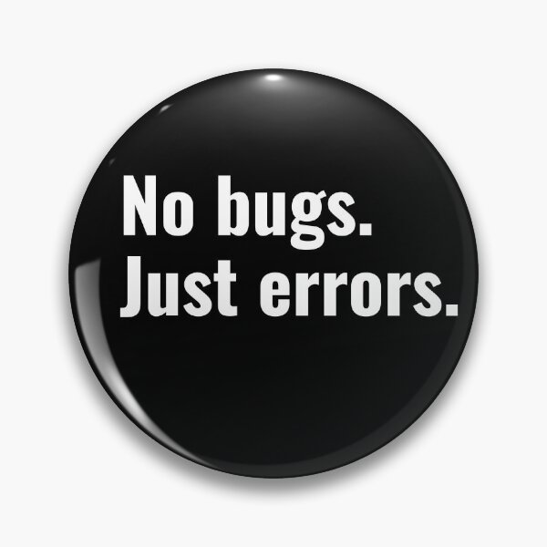 Item preview, No Bugs Just Errors - Coding Joke designed and sold by razvigod.