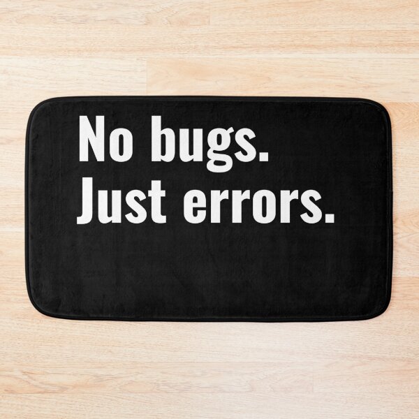 Item preview, No Bugs Just Errors - Coding Joke designed and sold by razvigod.