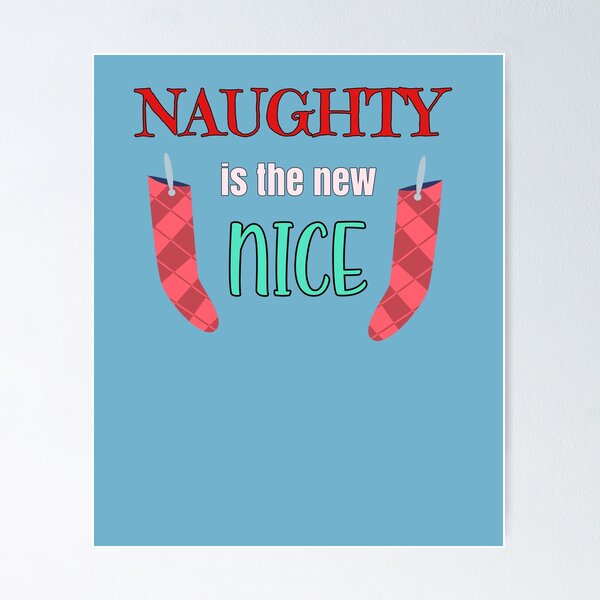 Item preview, Naughty is the new nice designed and sold by BubbleCrumbs.