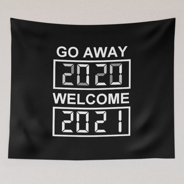 Item preview, Go away 2020 Welcome 2021 designed and sold by aktiveaddict.