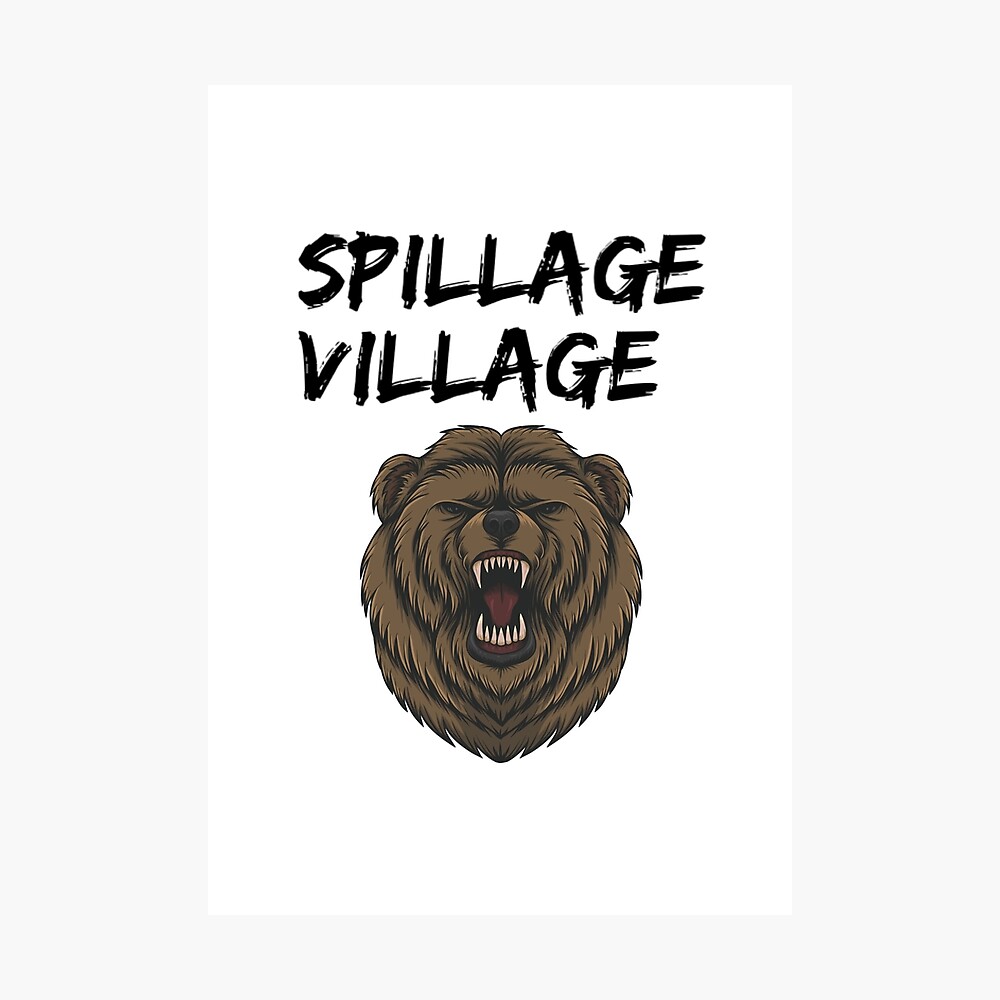 spillage village bears like this too zippy
