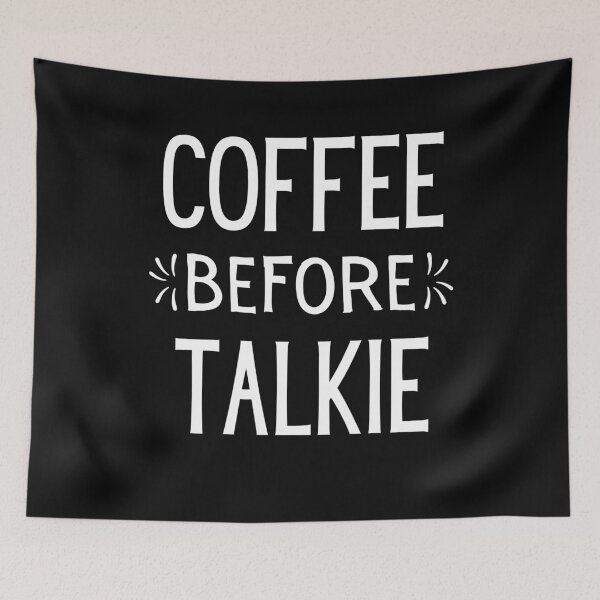 Item preview, Coffee Before Talkie, No Talkie Before Coffee Shirts, But First Coffee S, I Don't Do Morning Without Coffee , Coffee Lovers  designed and sold by kenganalashish.