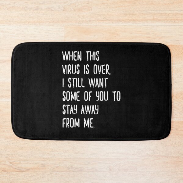 Item preview, when this virus is over i still want some of you to stay away from me designed and sold by Funny Tee.