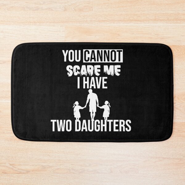 Item preview, you cannot scare me i have two daughter designed and sold by yusufdehbi.