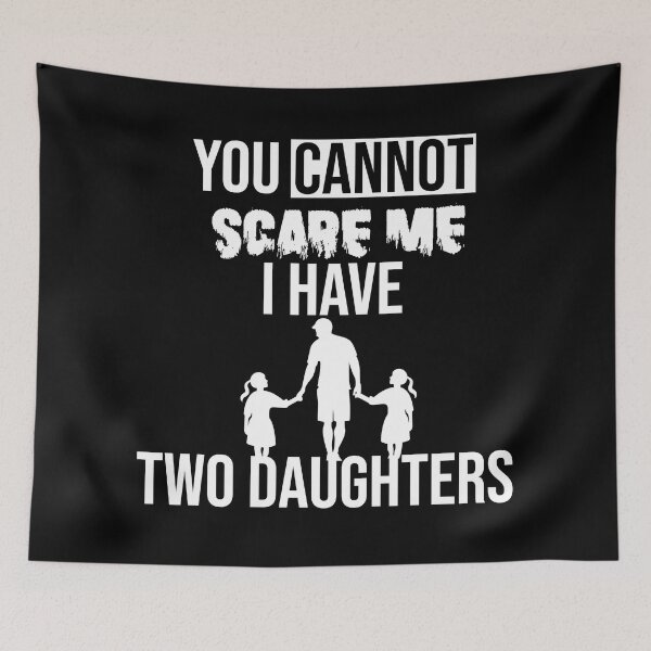 Item preview, you cannot scare me i have two daughter designed and sold by yusufdehbi.