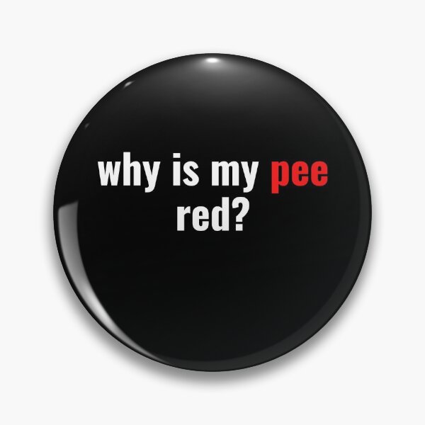 Item preview, why is my pee red designed and sold by razvigod.
