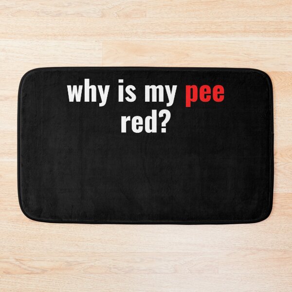 Item preview, why is my pee red designed and sold by razvigod.