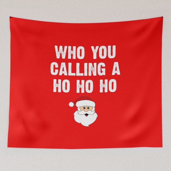 Item preview, Who you Calling A Ho Ho Ho - Ugly Christmas designed and sold by CoolApparelShop.