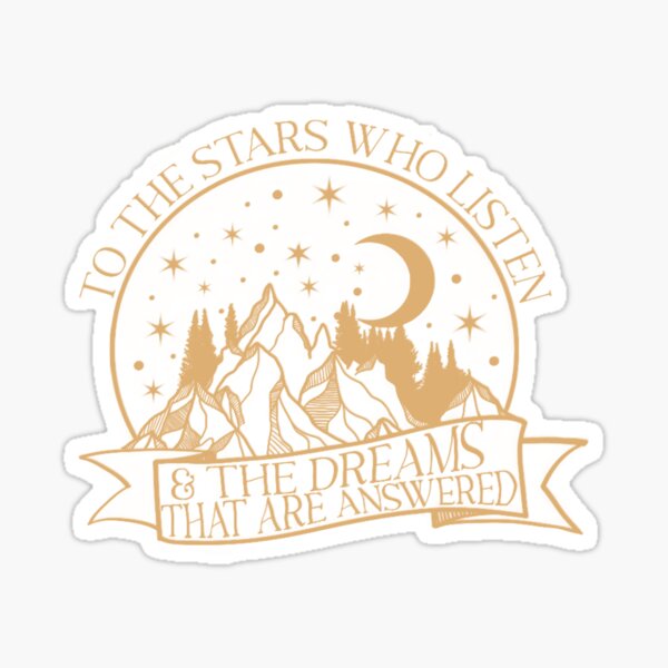 To The Stars Who Listen And The Dreams That Are Answered Rhysand Quote Sticker By Crescntdesigns Redbubble