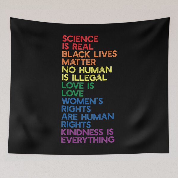 Item preview, Science is Real, Black Lives Matter, No Human Is Illegal, Love is Love, Women's Rights Are Human Rights, Kindness is Everything designed and sold by maploondesigns.