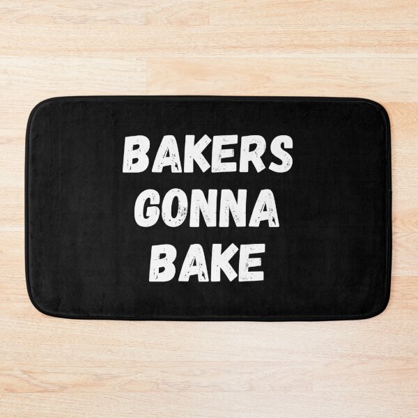 Item preview, Bakers Gonna Bake Funny Baking Gift for Bakers designed and sold by Nathalie Aynié.