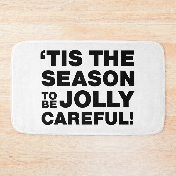 Item preview, Tis the Season to be Jolly Careful designed and sold by jackbrewer2694.