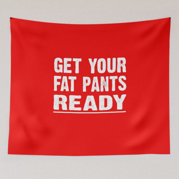 Item preview, Get Your Fat Pants Ready Christmas Xmas Thanksgiving Holiday Humur Funny - Ugly Christmas designed and sold by CoolApparelShop.