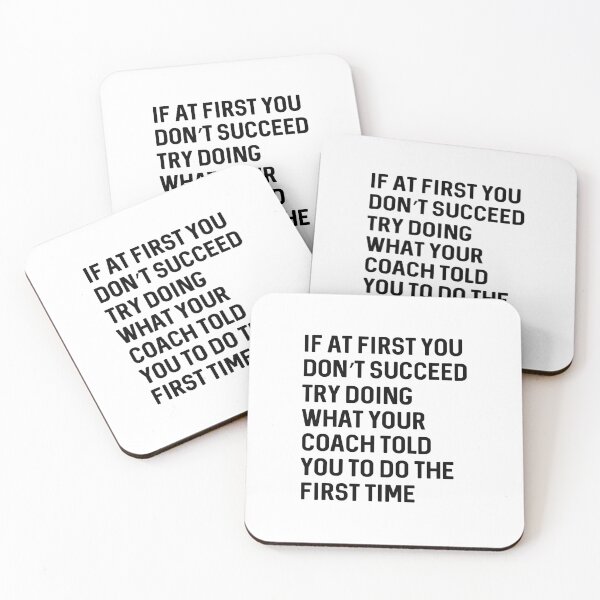 Item preview, If at first you don't succeed try doing what your coach told you to do the first time designed and sold by ProtonProject.