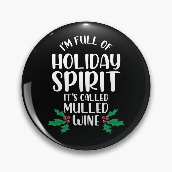 Item preview, I'm Full of Holiday Spirit it's called Mulled Wine designed and sold by CrystalCrush.