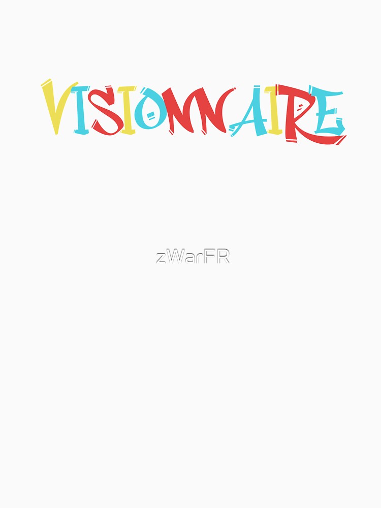 « VISIONNAIRE | T-SHIRT OLI » par zWarFR