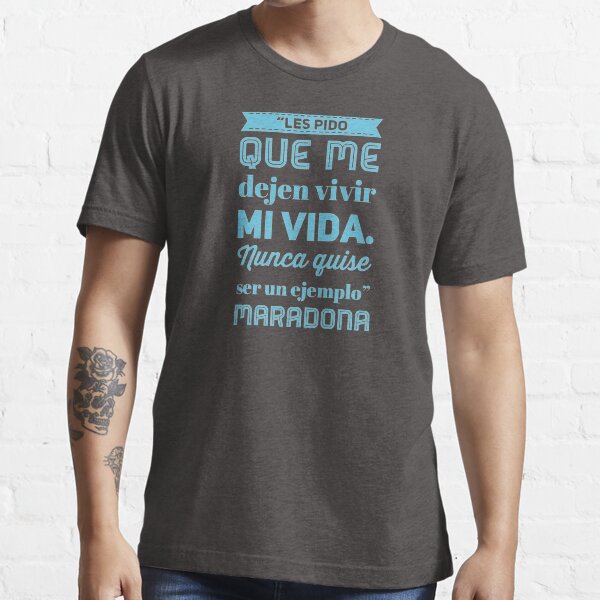 Diego Armando Maradona, frases célebres Camiseta esencial