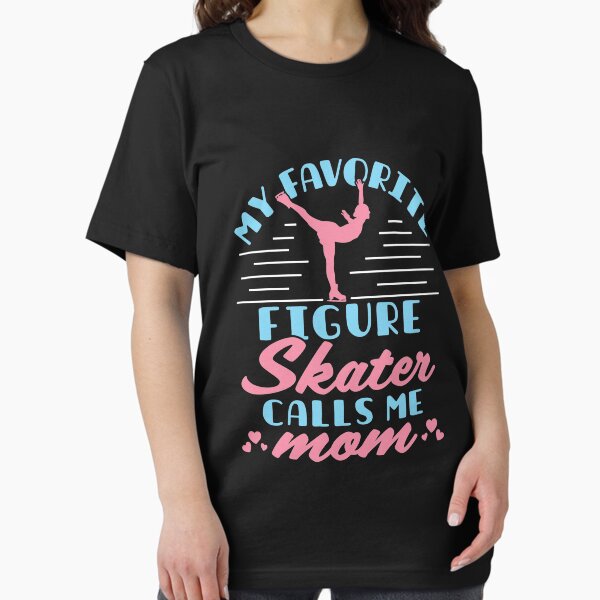 Item preview, My Favorite Figure Skater Calls Me Mom designed and sold by jaygo.