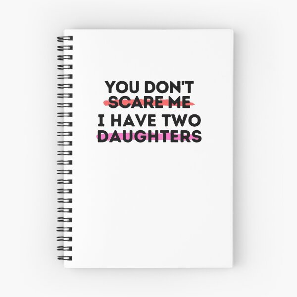 Item preview, You Don't Scare Me I Have Two Daughters designed and sold by Emerg-Apparel.