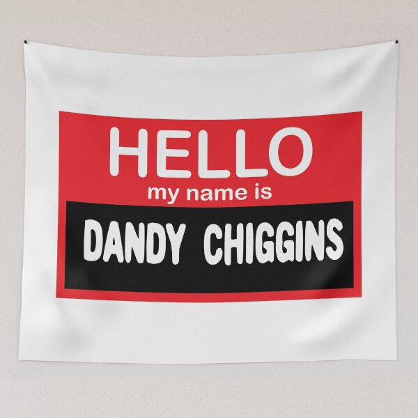 Item preview, Hello My Name Is Dandy Chiggins designed and sold by ltj2017.