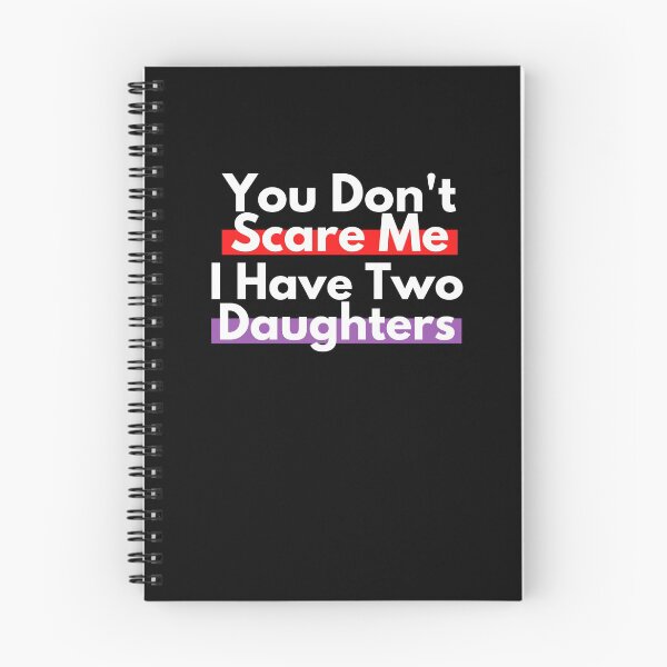 Item preview, You Don't Scare Me I Have Two Daughters designed and sold by Emerg-Apparel.