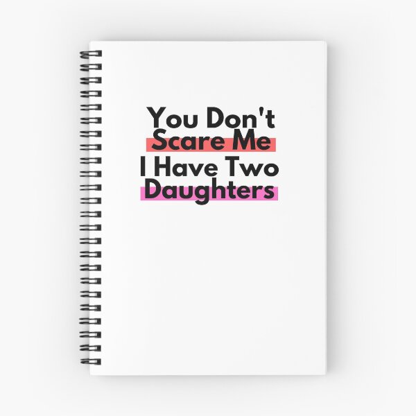 Item preview, You Don't Scare Me I Have Two Daughters designed and sold by Emerg-Apparel.
