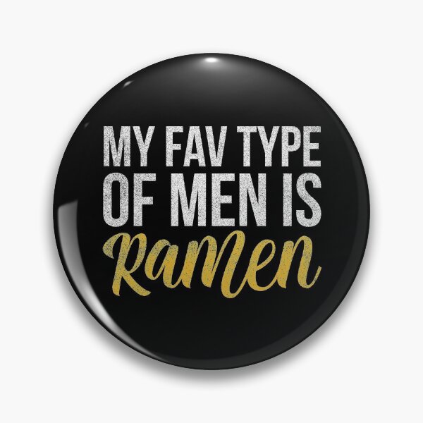 Item preview, My Fav Type of Men is Ramen designed and sold by Doa-ibu.