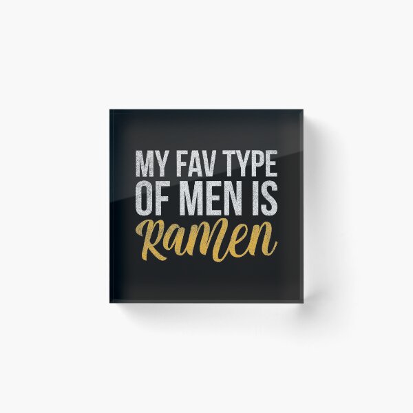 Item preview, My Fav Type of Men is Ramen designed and sold by Doa-ibu.